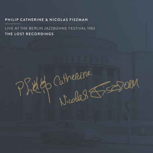 Philip Catherine and Nicolas Fiszman - Live at the Berlin Jazzbuhne Festival 1982 [CD]