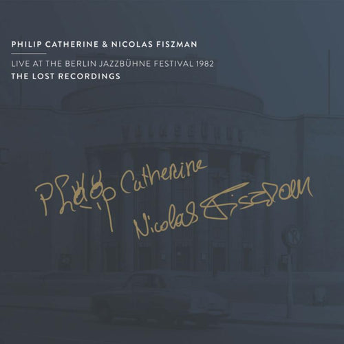 Philip Catherine and Nicolas Fiszman - Live at the Berlin Jazzbuhne Festival 1982 [CD]