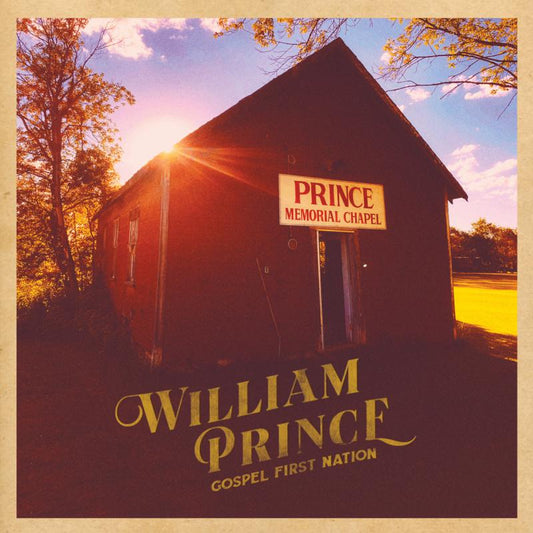 WILLIAM PRINCE - GOSPEL FIRST NATION