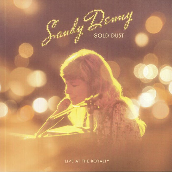 Sandy Denny - Gold Dust Live At The Royalty (RSD 2022)