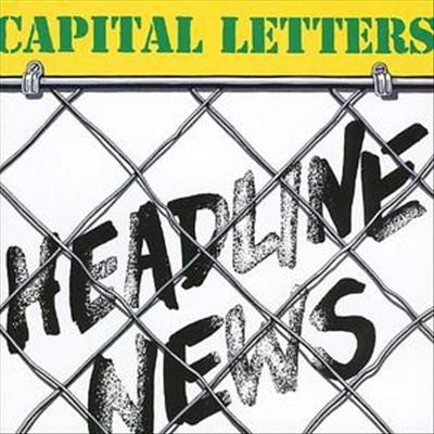 CAPITAL LETTERS - HEADLINE NEWS [CD]