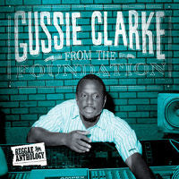 GUSSIE CLARKE - FROM THE FOUNDATION [2LP]