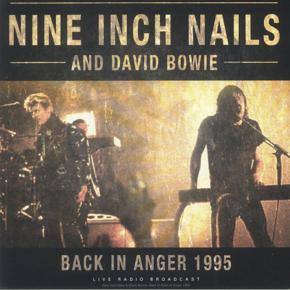 NINE INCH NAILS & DAVID BOWIE - Best Of Back In Anger 1995