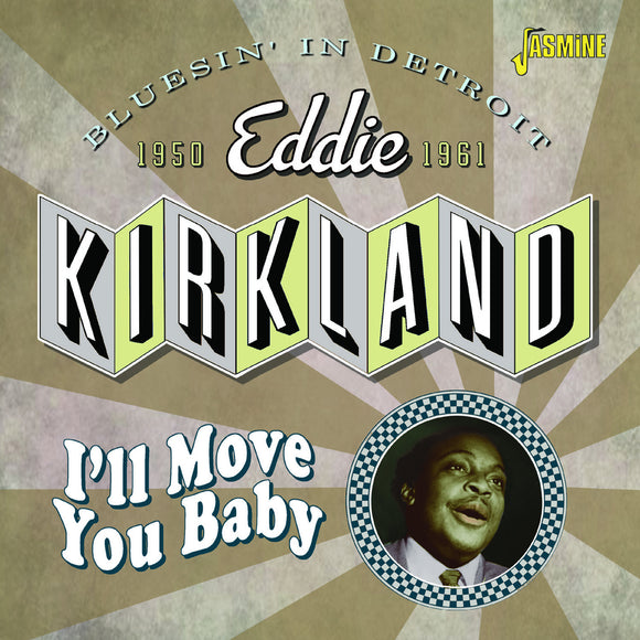 Eddie Kirkland - I'll Move You Baby Bluesin' In Detroit, 1950-1961