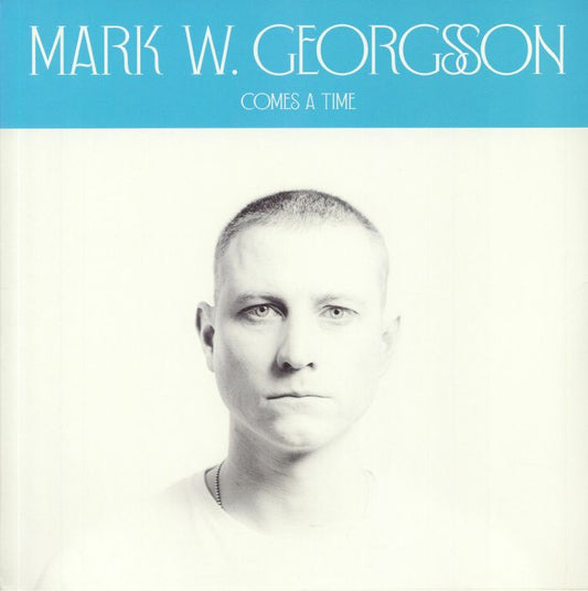 MARK GEORGSSON - COMES A TIME (TURQ VINYL INDIE)