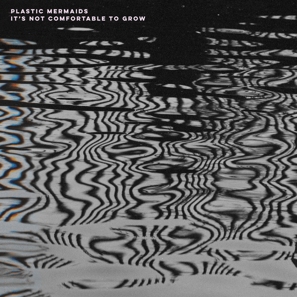Plastic Mermaids - It's Not Comfortable To Grow [Vinyl]