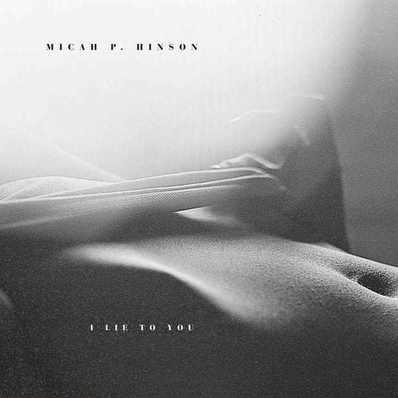 Micah P. Hinson - I Lie To You [CD]