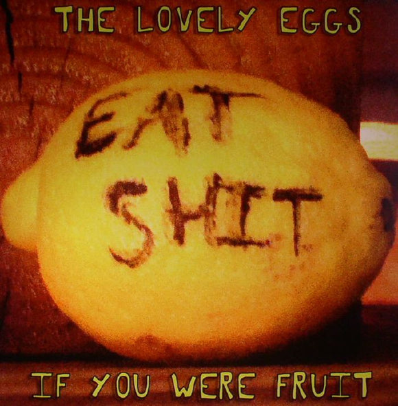 THE LOVELY EGGS - IF YOU WERE FRUIT (DELUXE VERSION)