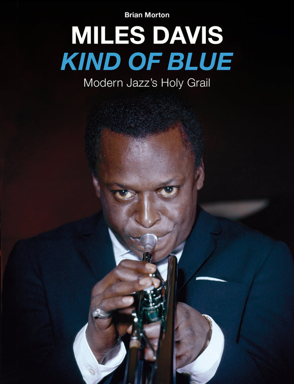 Miles Davis - Kind Of Blue - Modern Jazz's Holy Grail