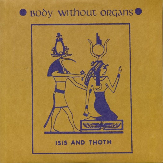 Body Without Organs - Isis And Thoth