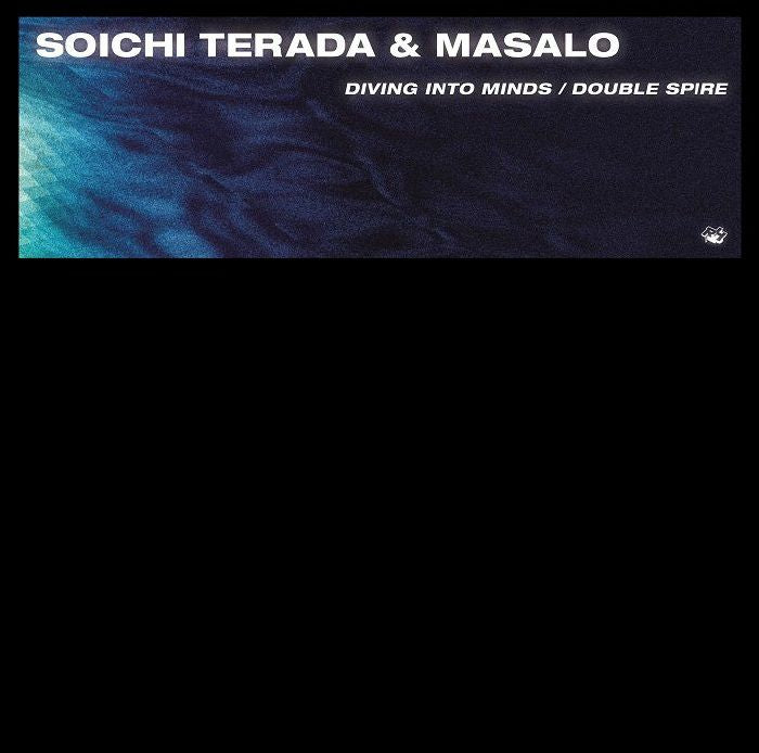 SOICHI TERADA & MASALO - DIVING INTO MINDS / DOUBLE SPIRE (CLUB MIXES)