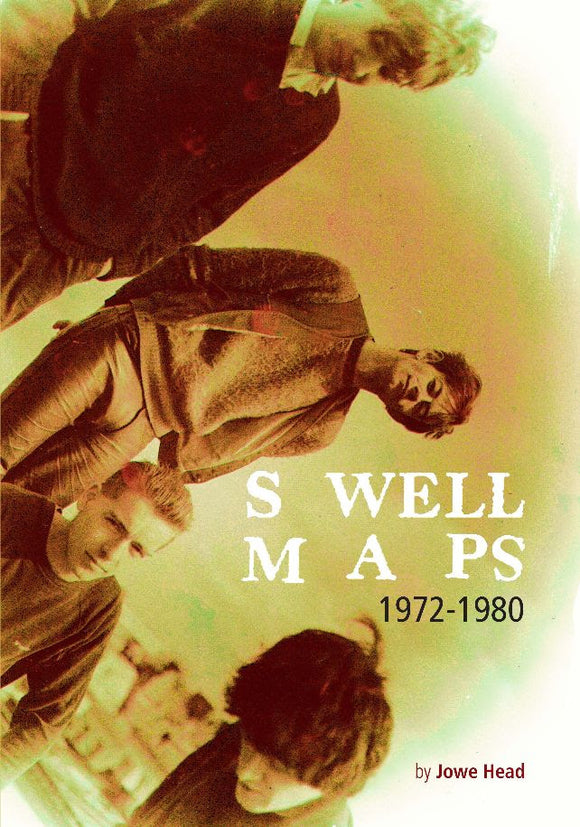 Swell Maps 1972-1980 By Jowe Head