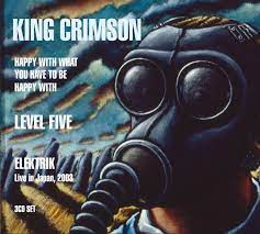 King Crimson - Happy With What – Level Five - Elektrik (3CD)