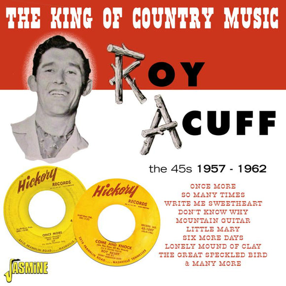 Roy Acuff - The King of Country Music - The 45s 1957-1962 [CD]