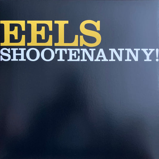 EELS - SHOOTENANNY!