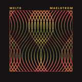 Melts - Maelstrom [LP]
