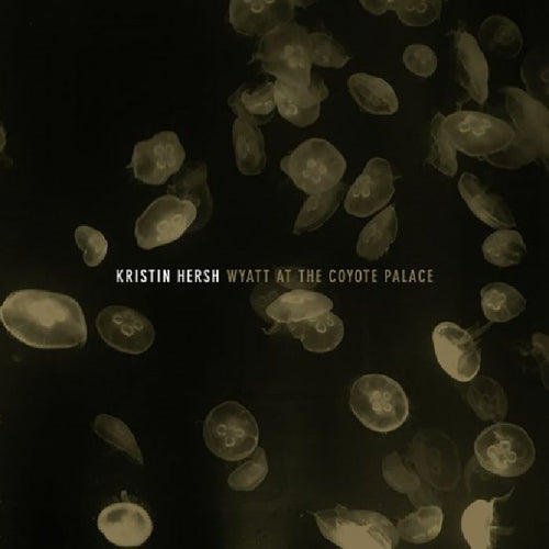 Kristin Hersh – Wyatt at the Coyote Palace (Record Store Day 2021)