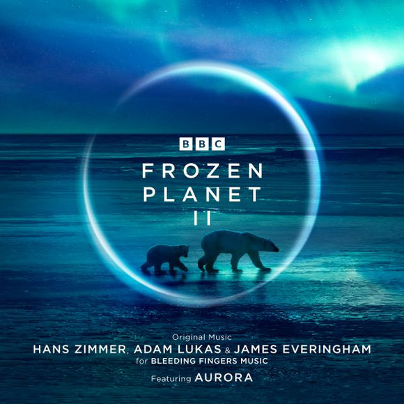 Hans Zimmer, Adam Lukas & James Everingham feat. AURORA - Frozen Planet II - Original Television Soundtrack [2CD]