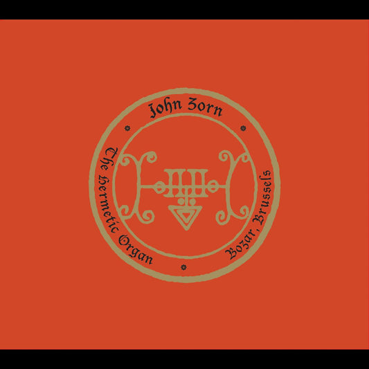 John Zorn - The Hermetic Organ Vol. 9 - Bozar, Brussels [2CD]
