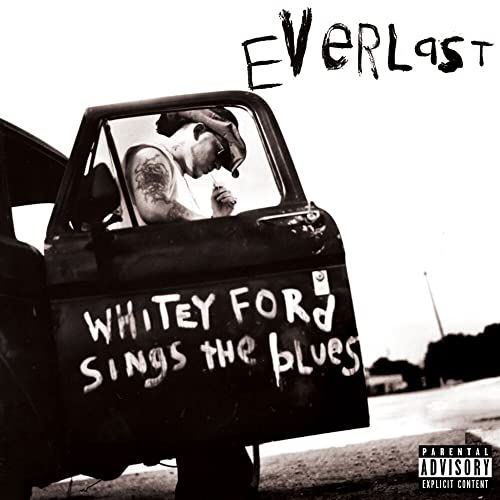 EVERLAST - WHITEY FORD SINGS THE BLUES