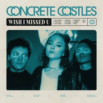 Concrete Castles - Wish I Missed U [CD]