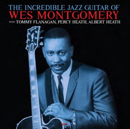 WES MONTGOMERY - THE INCREDIBEL JAZZ GUITAR OF WES MONTGOMERY