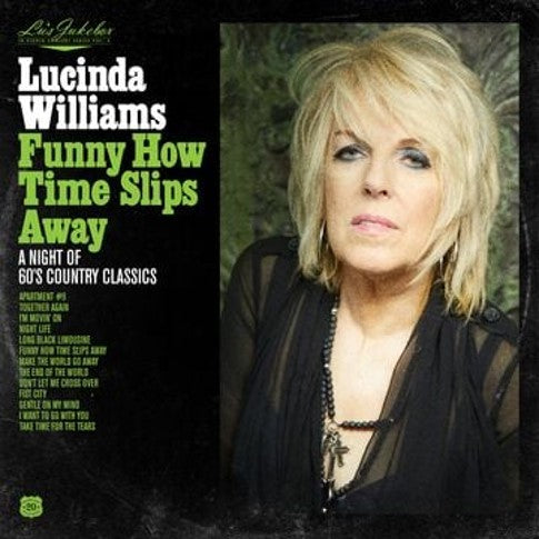 Lucinda Williams - Lu's Jukebox Vol. 4: Funny How Time Slips Away: A Night of 60's Country Classics [Vinyl]