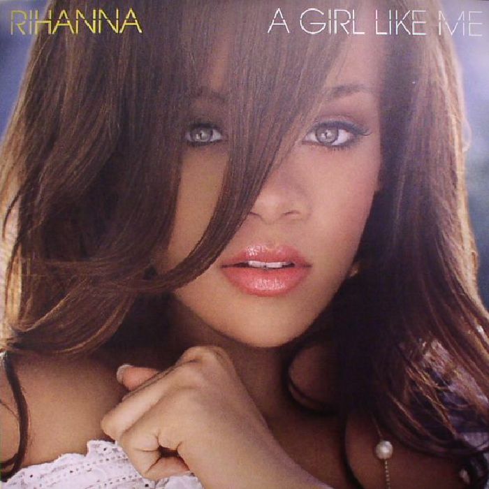 RIHANNA - A GIRL LIKE ME