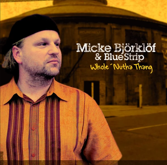 Micke Bjorklof - Whole 'Nutha Thang