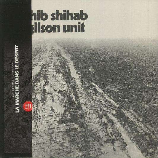 Sahib Shihab + Gilson Unit - La Marche Dans Le Désert