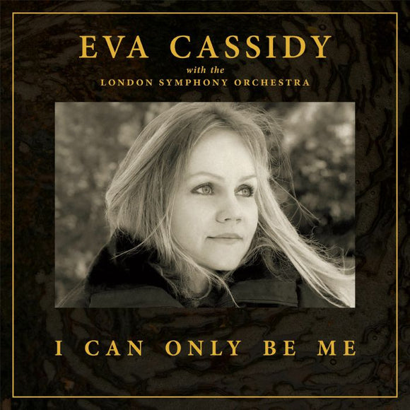 Eva Cassidy, London Symphony Orchestra & Christopher Willis - I Can Only Be Me [CD]