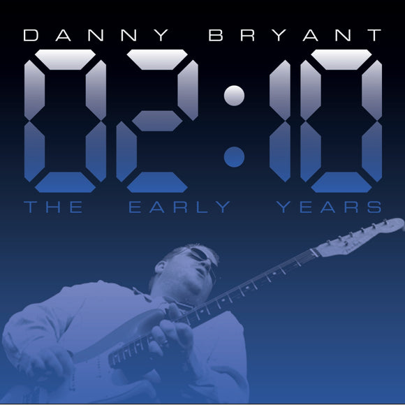 Danny Bryant - 02:10 The Early Years [CD]