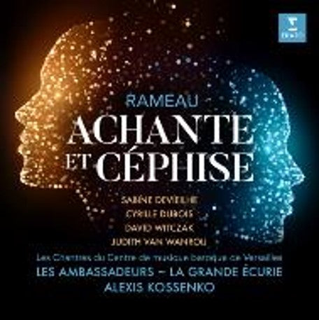 Sabine Devieilhe, Cyrille Dubois, David Witczak, Judith Van Wanroij, Les Chantres du Centre de musique baroque de Versailles, Les Ambassadeurs, La Grande Écurie, Alexis Kossenko - Rameau: Achante et Céphise
