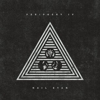 Periphery - Periphery IV: HAIL STAN