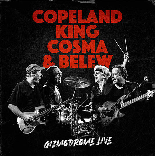 Copeland King Cosma & Belew - Gizmodrome Live [2CD]