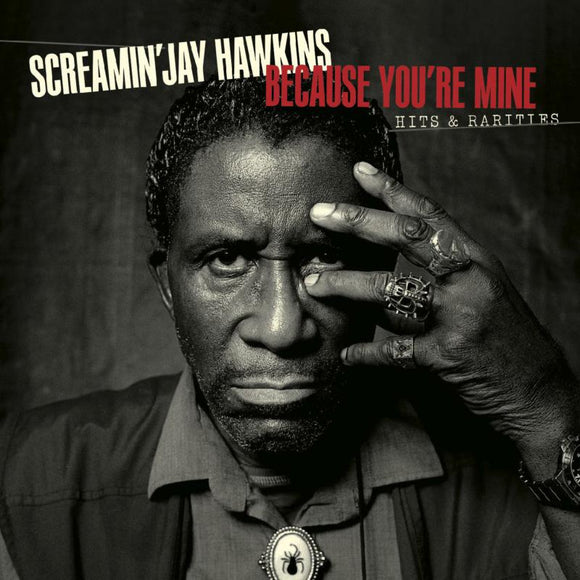 Screamin' Jay Hawkins - Because You're Mine: Hits & Rarities [CD Digipack]