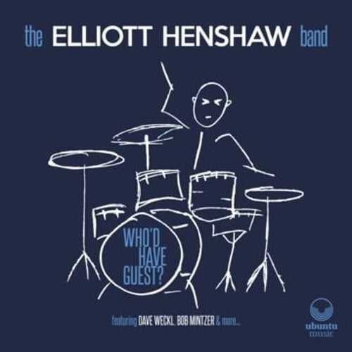 The Elliott Henshaw Band - Who'd Have Guest?