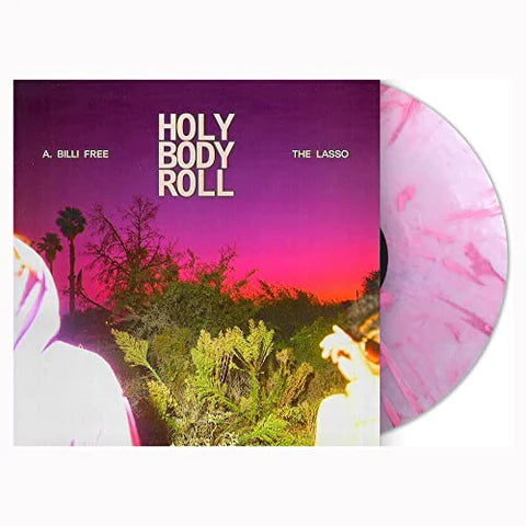 A. Billi Free & The Lasso - Holy Body Roll [Coloured Vinyl]