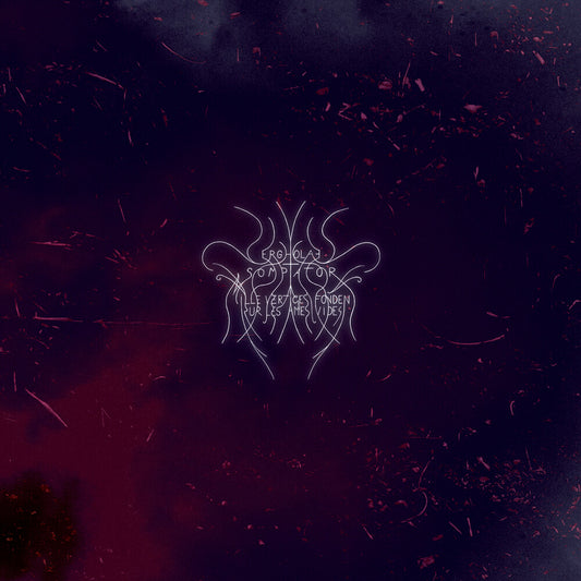 ERGHOLAE SOMPTATOR - MILLE VERTIGES FONDENT SUR LES AMES VIDES [CD]