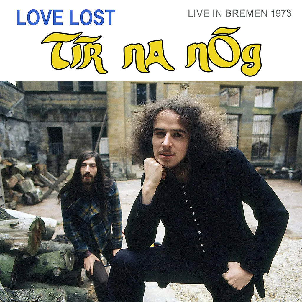Tir Na Nog - Love Lost in Bremen (Live in Bremen 1973) [CD]