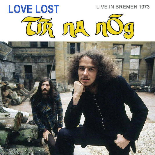 Tir Na Nog - Love Lost in Bremen (Live in Bremen 1973) [CD]