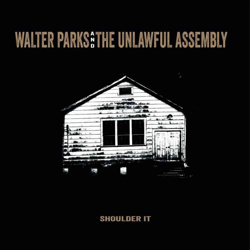 Walter Parks & the Unlawful Assembly - Shoulder It [CD]