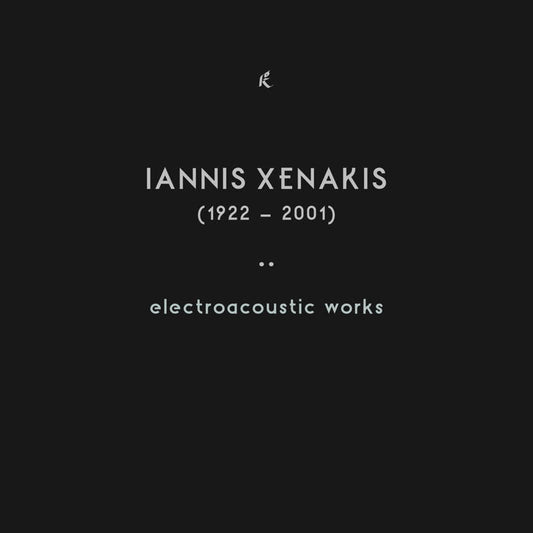 Iannis Xenakis - Electroacoustic Works