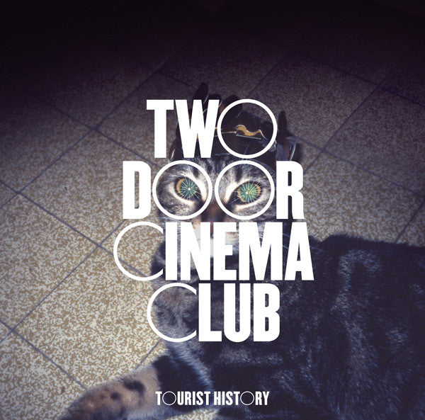Two Door Cinema Club - Tourist History