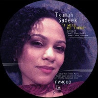 TKUMAH SADEEK - I WILL BE THERE / TIL I SEE THE LIGHT