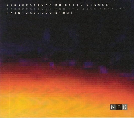 JEAN-JACQUES BIRGE - Perspectives For The 22nd Century