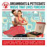 Various Artists - Dreamboats & Petticoats: Music That Lives Forever