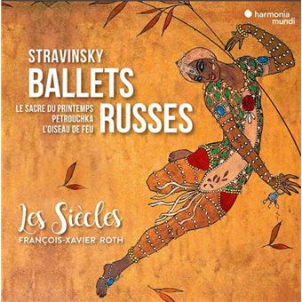 Les SiÈcles, FranÇois-Xavier Roth - Stravinsky: Ballets Russes