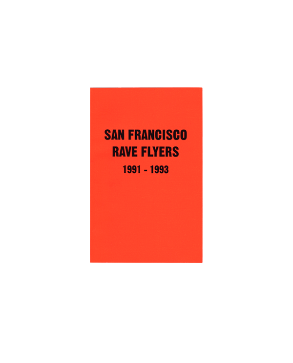 San Francisco Rave Flyers 1991-1993