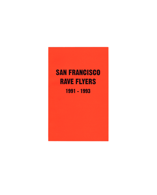 San Francisco Rave Flyers 1991-1993